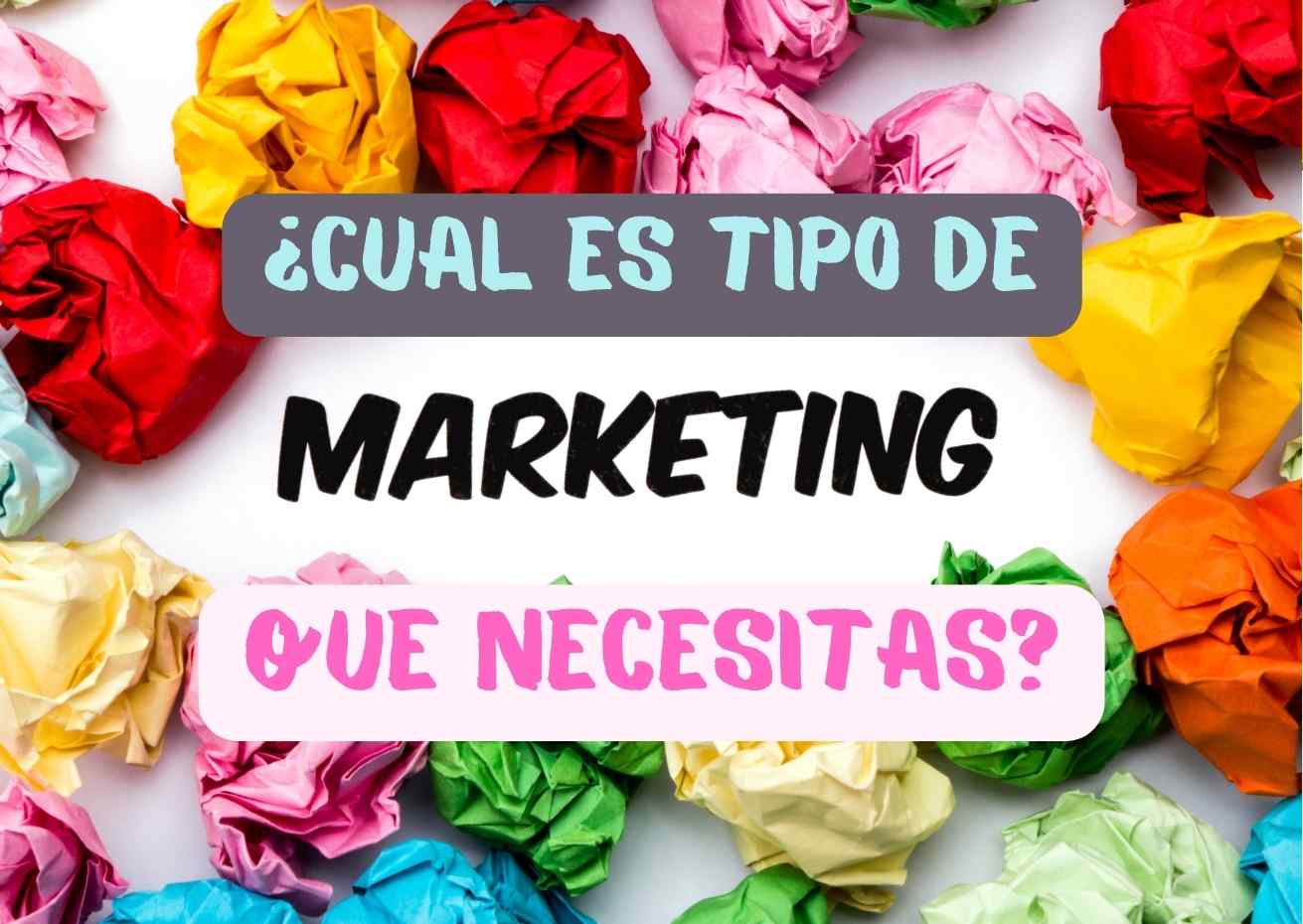 Los 10 tipos de marketing para la estrategia perfecta - Iria Alvarez
