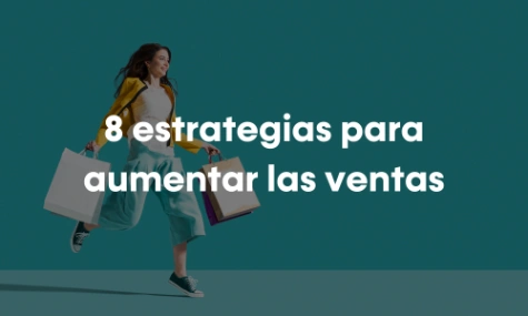 8 estrategias para aumentar las ventas de tu negocio - Iria Alvarez